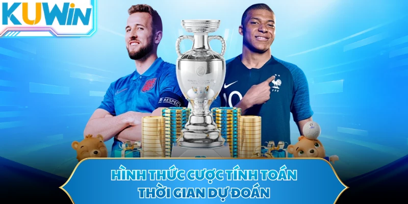 Hình thức cược tính toán thời gian dự đoán