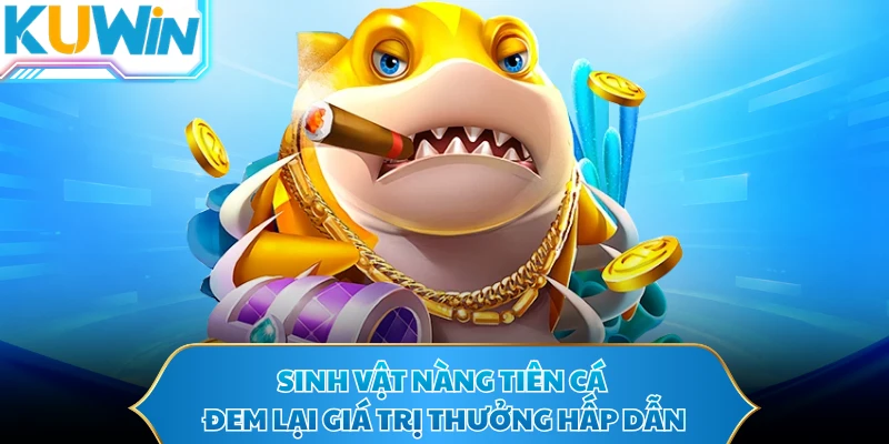 Sinh vật nàng tiên cá đem lại giá trị thưởng hấp dẫn